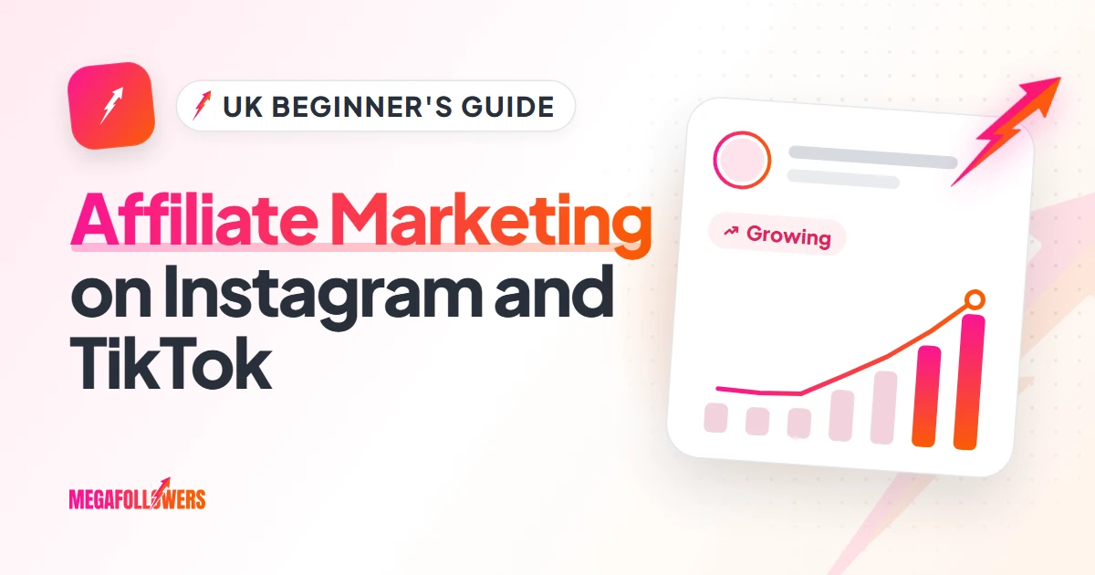 How to Do Affiliate Marketing on Instagram and TikTok: A UK Beginner's Guide