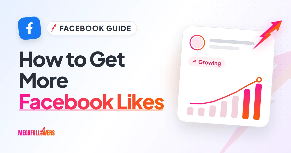 How to Get More Facebook Likes: Proven Tactics That Work