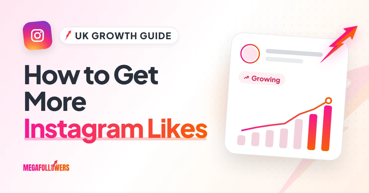 How to Get More Instagram Likes in 2026 (UK Guide)