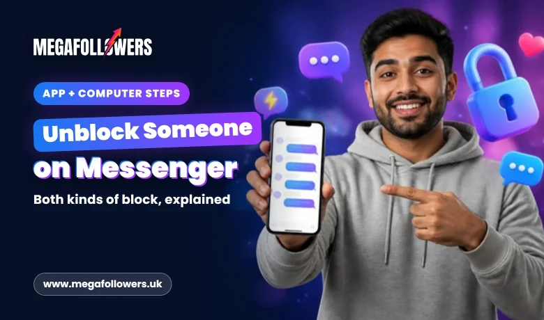 How to Unblock Someone on Messenger: App, Computer and Facebook Steps for 2026 and 2027