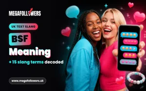 BSF Meaning: What BSF Means on TikTok and in Texts, Plus 15 UK Slang Terms for 2026 and 2027