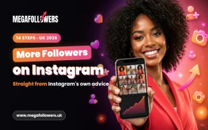 How to Get More Followers on Instagram: 14 UK Steps for 2026 and 2027