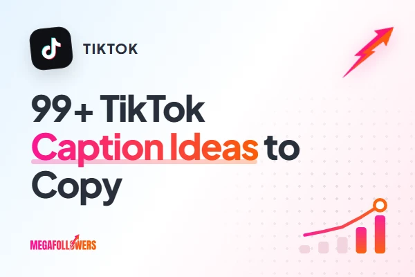 99+ TikTok Caption Ideas for Every Kind of Video