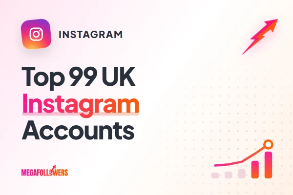 Top 99 Instagram Accounts in the UK: Most-Followed List 2026