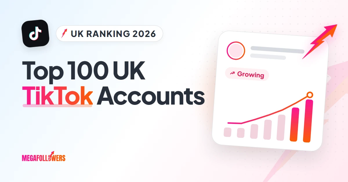 Top 100 Followers Account on TikTok in the UK: 2026 Ranking